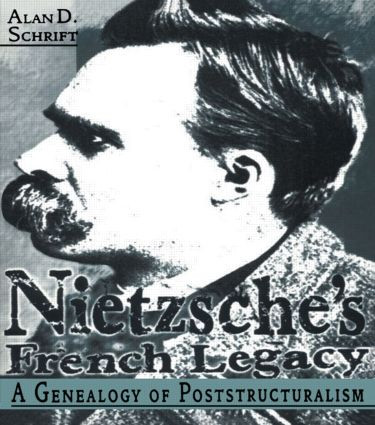 Nietzsche's French Legacy by Alan Schrift, 9780415911474