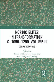 Nordic Elites in Transformation, c. 1050-1250, Volume II (Social Networks) - 9780367709037 by Kim Esmark, Lars Hermanson, Hans Jacob Orning, 9780367709037
