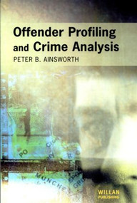 Offender Profiling and Crime Analysis - 9781903240212 by Peter Ainsworth, 9781903240212