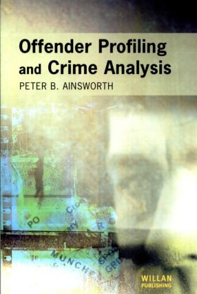 Offender Profiling and Crime Analysis - 9781903240212 by Peter Ainsworth, 9781903240212