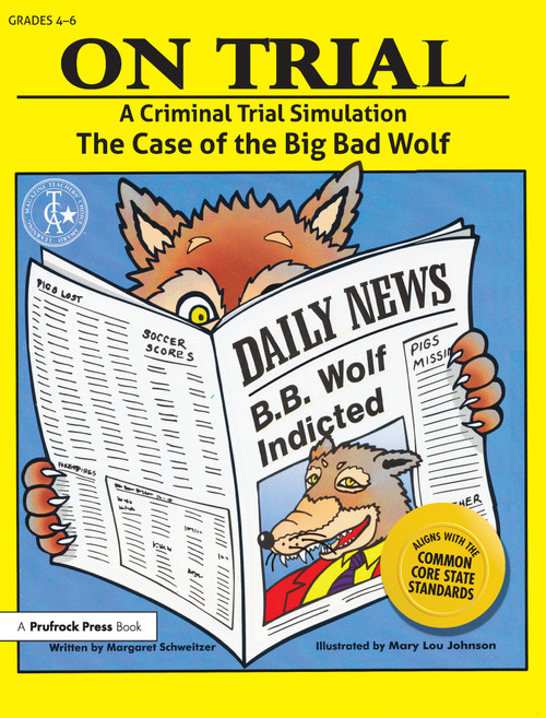 On Trial (A Criminal Trial Simulation (Grades 4-6)) by Margaret Schweitzer, 9781593631130
