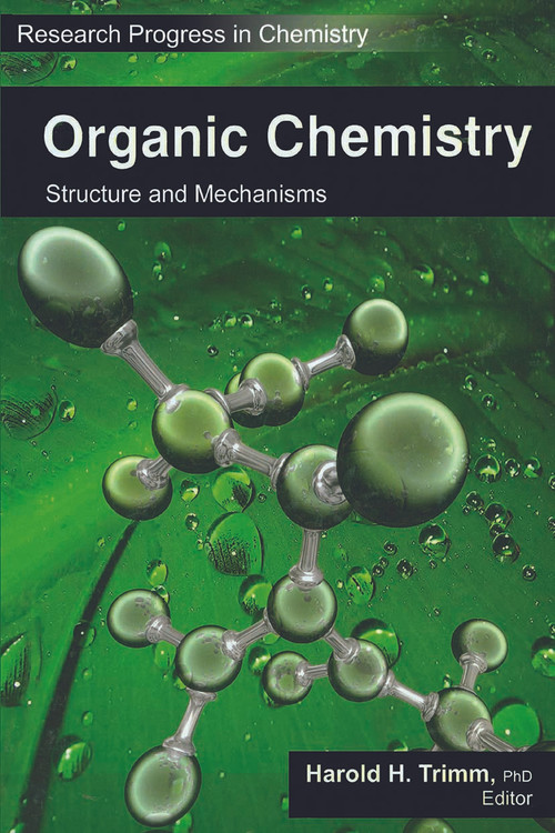 Organic Chemistry (Structure and Mechanisms) - 9781774632178 by Harold H. Trimm, 9781774632178