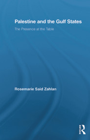 Palestine and the Gulf States (The Presence at the Table) - 9780415650625 by Rosemarie Said Zahlan, 9780415650625