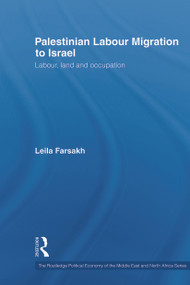 Palestinian Labour Migration to Israel (Labour, Land and Occupation) - 9780415650649 by Leila Farsakh, 9780415650649
