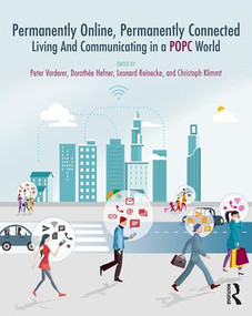 Permanently Online, Permanently Connected (Living and Communicating in a POPC World) - 9781138245006 by Peter Vorderer, Dorothée Hefner, Leonard Reinecke, Christoph Klimmt, 9781138245006