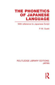 The Phonetics of Japanese Language (With Reference to Japanese Script) - 9780415851336 by P Suski, 9780415851336