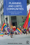 Planning and LGBTQ Communities (The Need for Inclusive Queer Spaces) by Petra L. Doan, 9781138798168