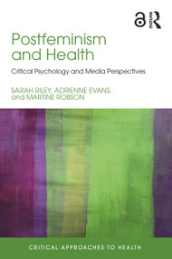 Postfeminism and Health (Critical Psychology and Media Perspectives) - 9781138123786 by Sarah Riley, Adrienne Evans, Martine Robson, 9781138123786