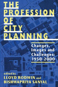 The Profession of City Planning (Changes, Images, and Challenges: 1950-200) - 9780882851655 by Lloyd Rodwin, 9780882851655