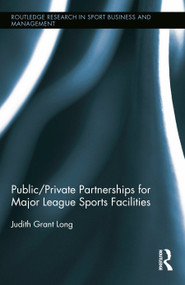 Public-Private Partnerships for Major League Sports Facilities - 9780415629799 by Judith Grant Long, 9780415629799