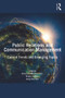 Public Relations and Communication Management (Current Trends and Emerging Topics) by Krishnamurthy Sriramesh, Ansgar Zerfass, Jeong-Nam Kim, 9780415630900