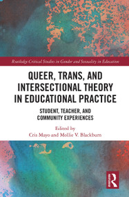 Queer, Trans, and Intersectional Theory in Educational Practice (Student, Teacher, and Community Experiences) - 9781032239255 by Cris Mayo, Mollie V. Blackburn, 9781032239255