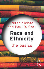 Race and Ethnicity: The Basics - 9780415773744 by Peter Kivisto, Paul R. Croll, 9780415773744