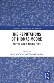 The Reputations of Thomas Moore (Poetry, Music, and Politics) - 9781032240619 by Sarah McCleave, Triona O'Hanlon, 9781032240619