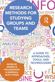 Research Methods for Studying Groups and Teams (A Guide to Approaches, Tools, and Technologies) - 9780415806336 by Andrea Hollingshead, Marshall Scott Poole, 9780415806336