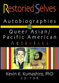 Restoried Selves (Autobiographies of Queer Asian / Pacific American Activists) - 9781560234630 by Kevin Kumashiro, 9781560234630