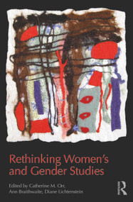 Rethinking Women's and Gender Studies - 9780415808316 by Catherine M. Orr, Ann Braithwaite, 9780415808316