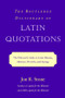 The Routledge Dictionary of Latin Quotations (The Illiterati's Guide to Latin Maxims, Mottoes, Proverbs, and Sayings) - 9780415969093 by Jon R. Stone, 9780415969093