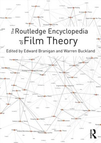 The Routledge Encyclopedia of Film Theory by Edward Branigan, Warren Buckland, 9781138849150