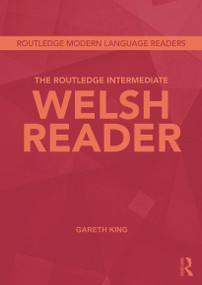 The Routledge Intermediate Welsh Reader - 9780415694544 by Gareth King, 9780415694544