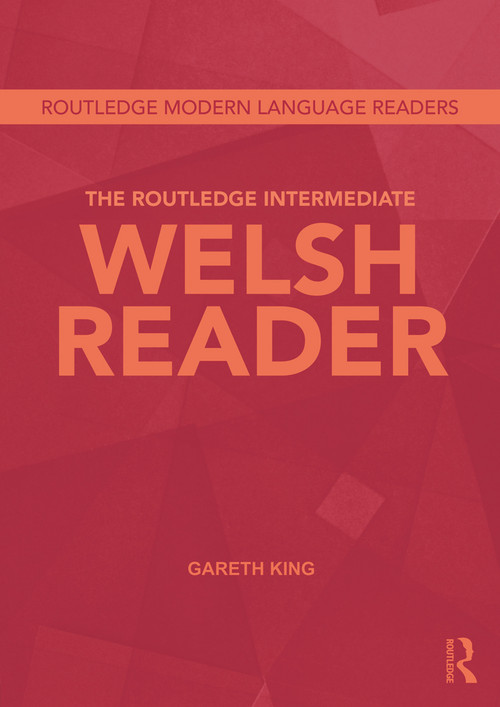 The Routledge Intermediate Welsh Reader - 9780415694544 by Gareth King, 9780415694544