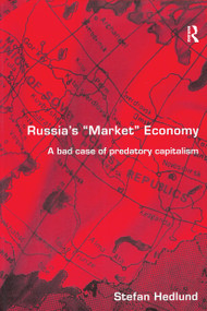 Russia's Market Economy (A Bad Case of Predatory Capitalism) by Stefan Hedlund, 9781841420530