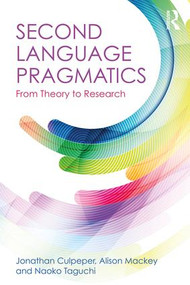 Second Language Pragmatics (From Theory to Research) - 9781138911772 by Jonathan Culpeper, Alison Mackey, Naoko Taguchi, 9781138911772