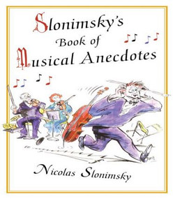 Slonimsky's Book of Musical Anecdotes - 9780415939386 by Nicholas Slonimsky, 9780415939386