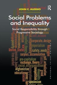 Social Problems and Inequality (Social Responsibility through Progressive Sociology) - 9781138261105 by John Alessio, 9781138261105