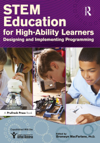 STEM Education for High-Ability Learners (Designing and Implementing Programming) by Bronwyn MacFarlane, 9781618214324
