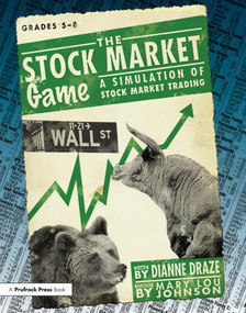 The Stock Market Game (A Simulation of Stock Market Trading (Grades 5-8)) by Dianne Draze, 9781593631383