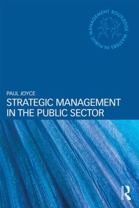 Strategic Management in the Public Sector by Paul Joyce, 9780415527637