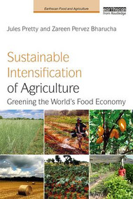 Sustainable Intensification of Agriculture (Greening the World's Food Economy) - 9781138196025 by Jules Pretty, Zareen Pervez Bharucha, 9781138196025