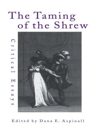 The Taming of the Shrew (Critical Essays) - 9780415874342 by Dana Aspinall, 9780415874342