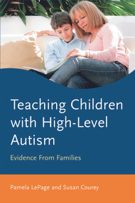 Teaching Children with High-Level Autism (Evidence from Families) - 9780415630832 by Pamela LePage, Susan Courey, 9780415630832