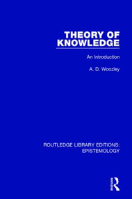 Theory of Knowledge (An Introduction) - 9781138908956 by A. D. Woozley, 9781138908956