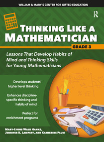 Thinking Like a Mathematician (Lessons That Develop Habits of Mind and Thinking Skills for Young Mathematicians in Grade 3) by Mary-Lyons Walk Hanks, Jennifer K. Lampert, Katherine Plum, 9781618218247