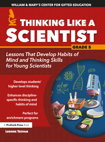 Thinking Like a Scientist (Lessons That Develop Habits of Mind and Thinking Skills for Young Scientists in Grade 5) by Lenore Teevan, 9781618218261