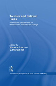 Tourism and National Parks (International Perspectives on Development, Histories and Change) by Warwick Frost, C. Michael Hall, 9781138867192