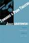 Towards a Poor Theatre by Jerzy Grotowski, Eugenio Barba, 9780878301553