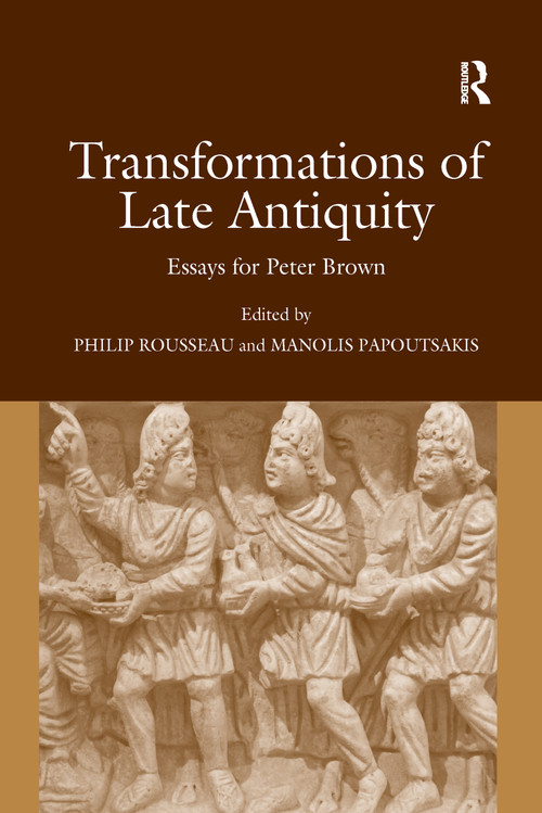 Transformations of Late Antiquity (Essays for Peter Brown) - 9781138254091 by Manolis Papoutsakis, Philip Rousseau, 9781138254091
