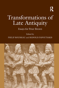Transformations of Late Antiquity (Essays for Peter Brown) - 9781138254091 by Manolis Papoutsakis, Philip Rousseau, 9781138254091