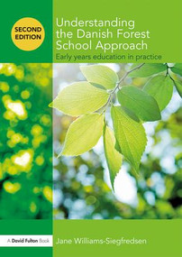 Understanding the Danish Forest School Approach (Early Years Education in Practice) - 9781138688094 by Jane Williams-Siegfredsen, 9781138688094