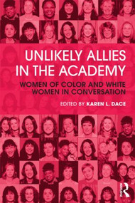 Unlikely Allies in the Academy (Women of Color and White Women in Conversation) - 9780415809054 by Karen L. Dace, 9780415809054