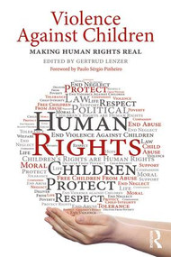 Violence Against Children (Making Human Rights Real) - 9781138563261 by Gertrud Lenzer, 9781138563261