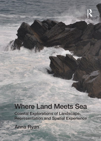 Where Land Meets Sea (Coastal Explorations of Landscape, Representation and Spatial Experience) - 9781138250574 by Anna Ryan, 9781138250574