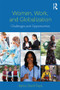 Women, Work, and Globalization (Challenges and Opportunities) by Bahira Sherif Trask, 9780415883382