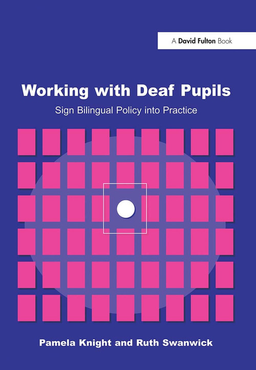 Working with Deaf Children (Sign Bilingual Policy into Practice) - 9781853467936 by Pamela Knight, Ruth Swanwick, 9781853467936