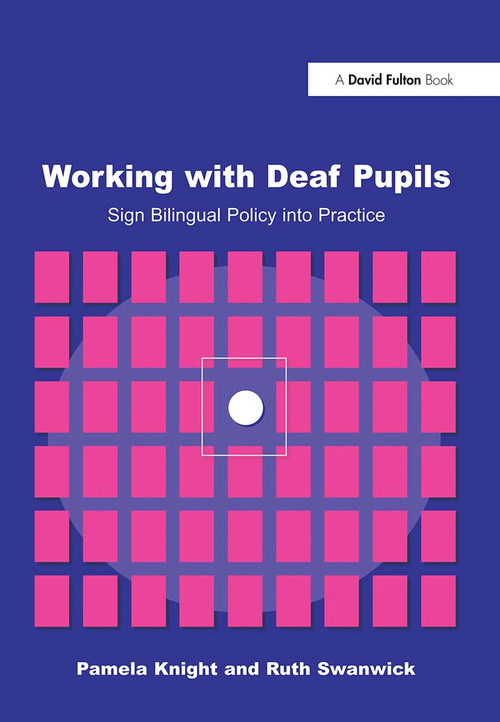 Working with Deaf Children (Sign Bilingual Policy into Practice) - 9781853467936 by Pamela Knight, Ruth Swanwick, 9781853467936