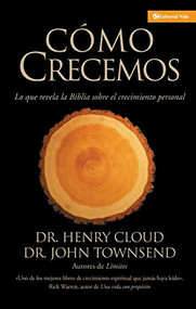 Cómo Crecemos (Lo que la Biblia revela acerca del crecimiento personal) by Henry Cloud, John Townsend, 9780829736175